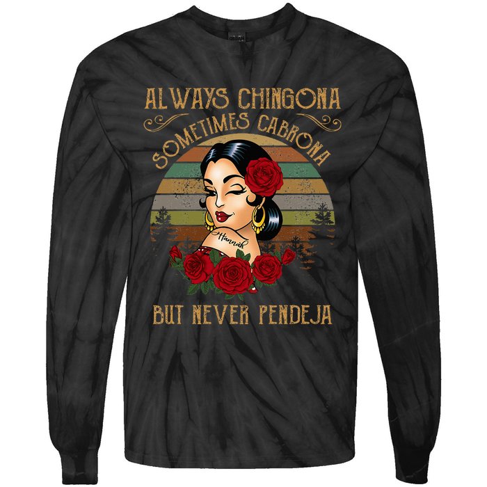 Always Chingona Sometimes Cabrona But Never Pendeja Tie-Dye Long Sleeve Shirt