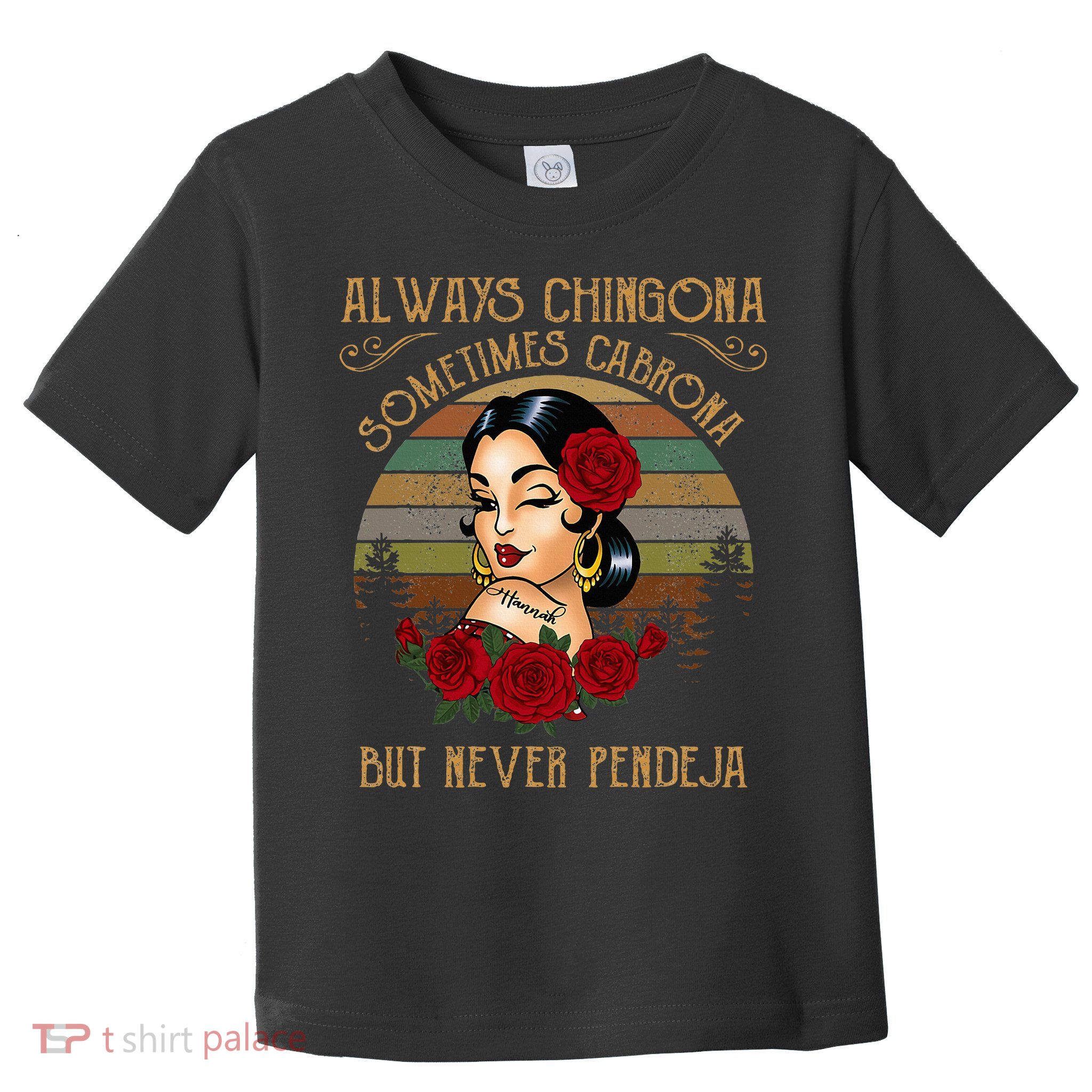 Always Chingona Sometimes Cabrona But Never Pendeja Toddler T-Shirt