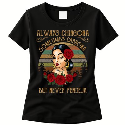 Always Chingona Sometimes Cabrona But Never Pendeja Womens T-Shirt