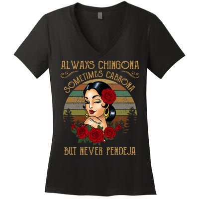 Always Chingona Sometimes Cabrona But Never Pendeja Women's V-Neck T-Shirt