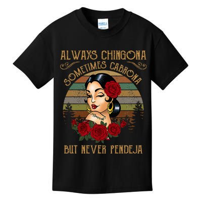 Always Chingona Sometimes Cabrona But Never Pendeja Kids T-Shirt
