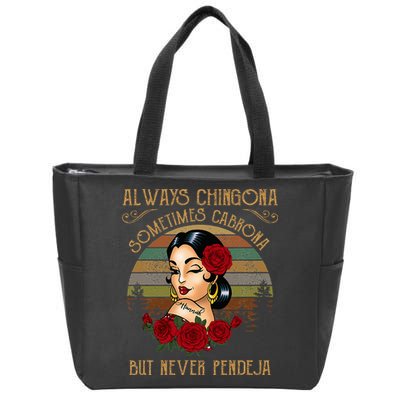 Always Chingona Sometimes Cabrona But Never Pendeja Zip Tote Bag