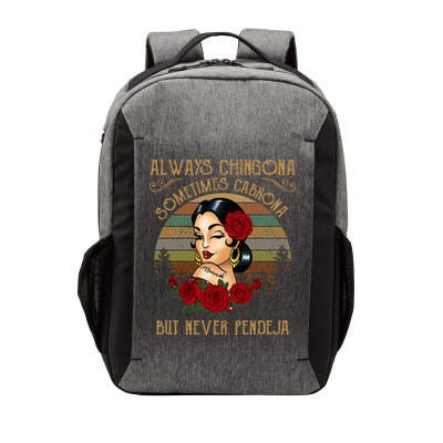 Always Chingona Sometimes Cabrona But Never Pendeja Vector Backpack