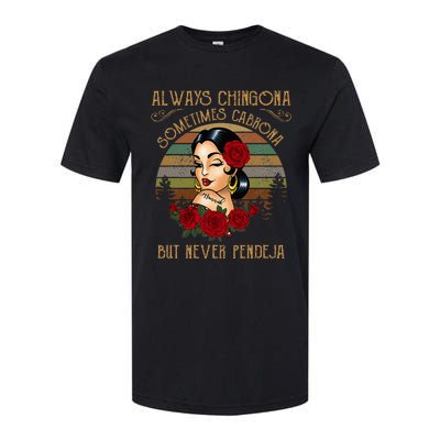 Always Chingona Sometimes Cabrona But Never Pendeja Softstyle CVC T-Shirt