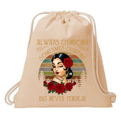 Always Chingona Sometimes Cabrona But Never Pendeja Drawstring Bag