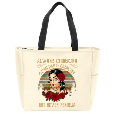 Always Chingona Sometimes Cabrona But Never Pendeja Zip Tote Bag