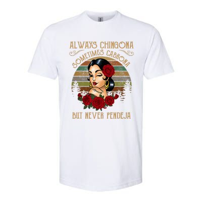 Always Chingona Sometimes Cabrona But Never Pendeja Softstyle CVC T-Shirt