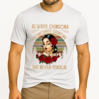 Always Chingona Sometimes Cabrona But Never Pendeja Performance Shirt