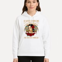 Always Chingona Sometimes Cabrona But Never Pendeja Hoodie