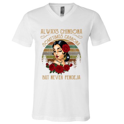 Always Chingona Sometimes Cabrona But Never Pendeja V-Neck T-Shirt