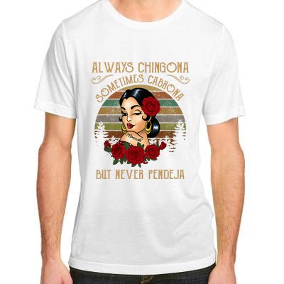 Always Chingona Sometimes Cabrona But Never Pendeja Adult ChromaSoft Performance T-Shirt