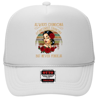 Always Chingona Sometimes Cabrona But Never Pendeja Trucker Hat