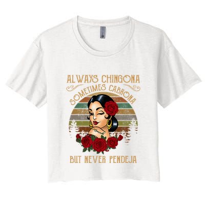 Always Chingona Sometimes Cabrona But Never Pendeja Crop Top