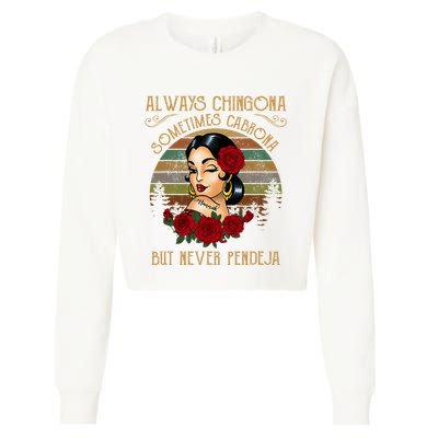 Always Chingona Sometimes Cabrona But Never Pendeja Cropped Pullover Crew