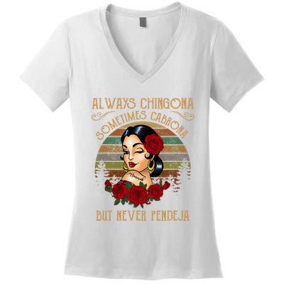 Always Chingona Sometimes Cabrona But Never Pendeja Women's V-Neck T-Shirt