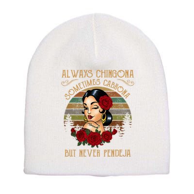 Always Chingona Sometimes Cabrona But Never Pendeja Short Acrylic Beanie