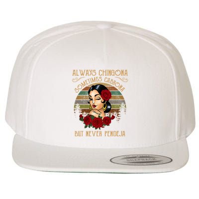 Always Chingona Sometimes Cabrona But Never Pendeja Wool Snapback Cap