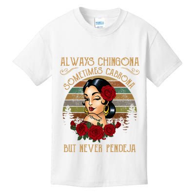 Always Chingona Sometimes Cabrona But Never Pendeja Kids T-Shirt