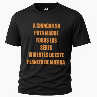 A Chingar Su Puta Madre Todos Los Seres Vivientes De Este Planeta De Mierda Hood Performance Shirt