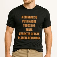 A Chingar Su Puta Madre Todos Los Seres Vivientes De Este Planeta De Mierda Hood Cooling Performance Crew T-Shirt