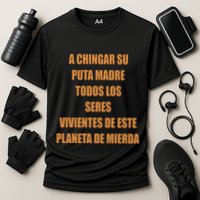 A Chingar Su Puta Madre Todos Los Seres Vivientes De Este Planeta De Mierda Hood Cooling Performance Crew T-Shirt