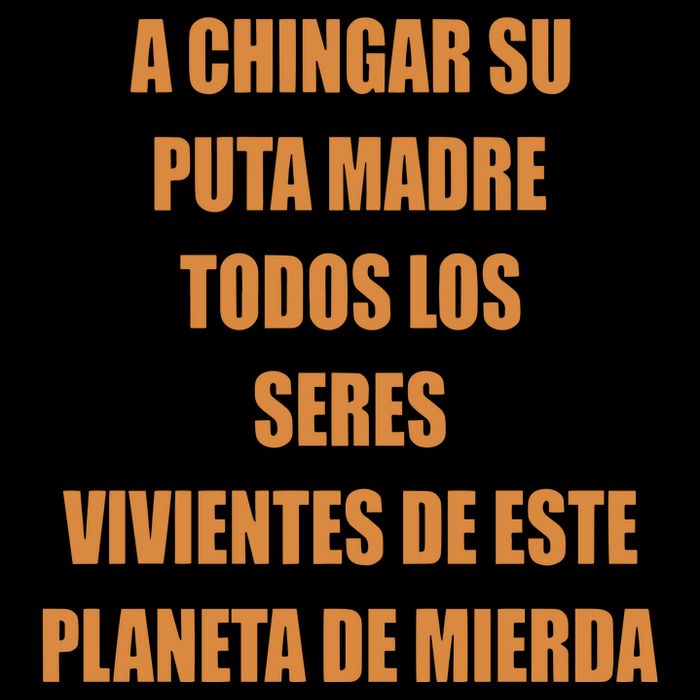 A Chingar Su Puta Madre Todos Los Seres Vivientes De Este Planeta De Mierda Hood Cooling Performance Crew T-Shirt