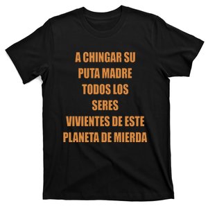 A Chingar Su Puta Madre Todos Los Seres Vivientes De Este Planeta De Mierda Hood T-Shirt