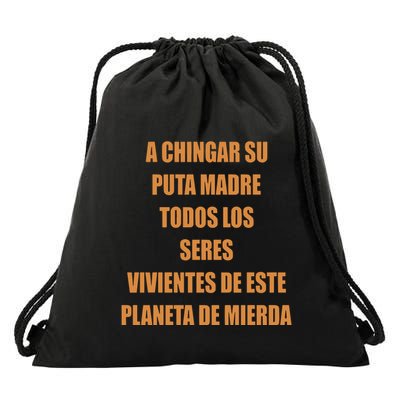 A Chingar Su Puta Madre Todos Los Seres Vivientes De Este Planeta De Mierda Hood Drawstring Bag