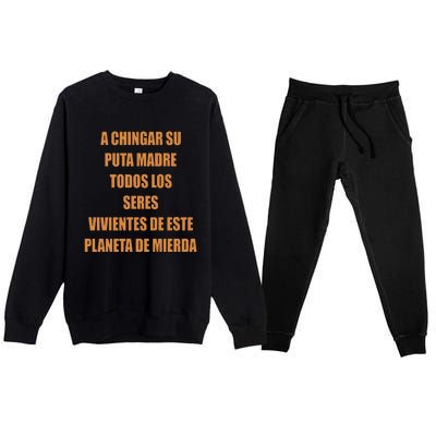 A Chingar Su Puta Madre Todos Los Seres Vivientes De Este Planeta De Mierda Hood Premium Crewneck Sweatsuit Set