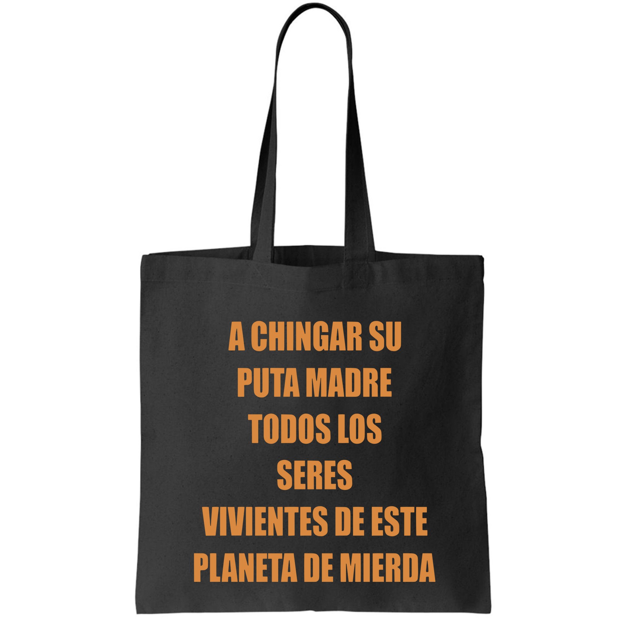 A Chingar Su Puta Madre Todos Los Seres Vivientes De Este Planeta De Mierda Hood Bag