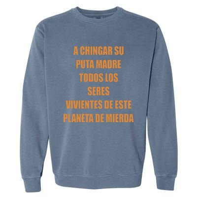 A Chingar Su Puta Madre Todos Los Seres Vivientes De Este Planeta De Mierda Hood Garment-Dyed Sweatshirt