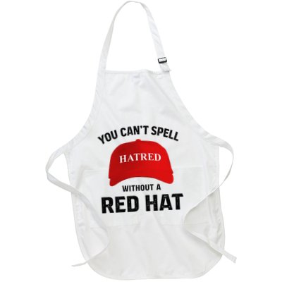 Antitrump CanT Spell Hatred Without Red Hat Full-Length Apron With Pockets