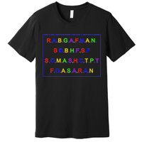 Act Up City Girls R.A.B.G.A.F.B.A.N.B.B.B.H.F.S.F S.O.M.A.S.H.C.T.P.T Premium T-Shirt