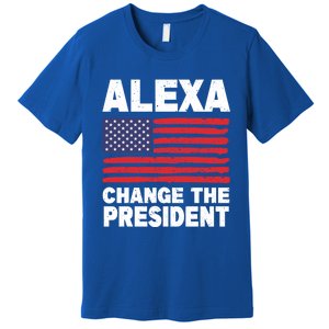 Alexa Change The President Funny Political Humor Gift Premium T-Shirt