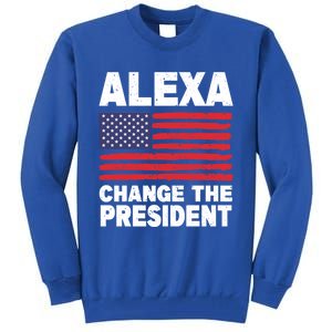 Alexa Change The President Funny Political Humor Gift Tall Sweatshirt