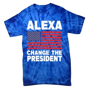 Alexa Change The President Funny Political Humor Gift Tie-Dye T-Shirt