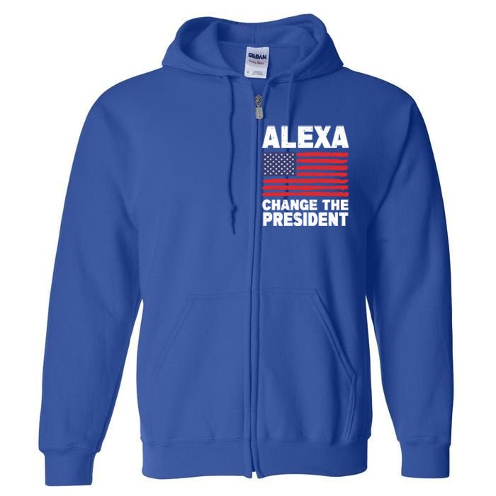 Alexa Change The President Funny Political Humor Gift Full Zip Hoodie