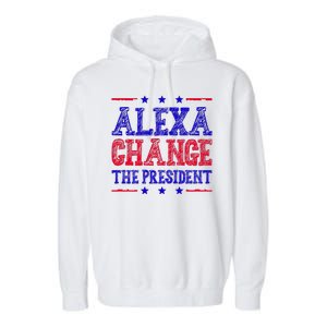 Alexa Change The President Funny Political Garment-Dyed Fleece Hoodie