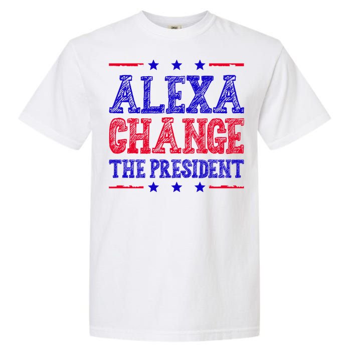 Alexa Change The President Funny Political Garment-Dyed Heavyweight T-Shirt