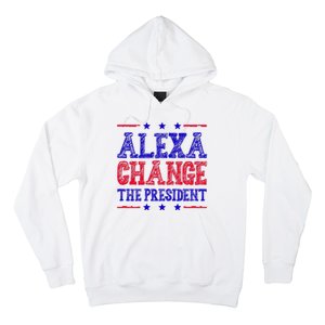 Alexa Change The President Funny Political Hoodie