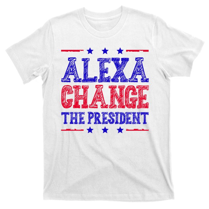 Alexa Change The President Funny Political T-Shirt