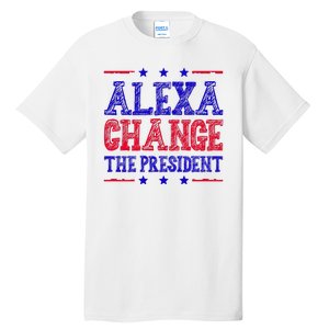 Alexa Change The President Funny Political Tall T-Shirt