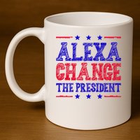 Alexa Change The President Funny Political 11oz C Handle Ceramic Mug