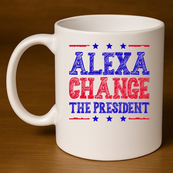 Alexa Change The President Funny Political 11oz C Handle Ceramic Mug