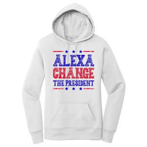 Alexa Change The President Funny Political Women's Pullover Hoodie