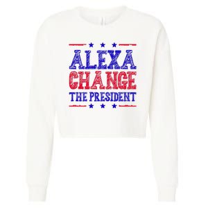 Alexa Change The President Funny Political Cropped Pullover Crew