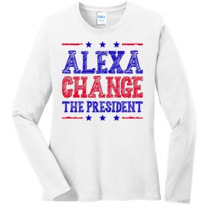 Alexa Change The President Funny Political Ladies Long Sleeve Shirt