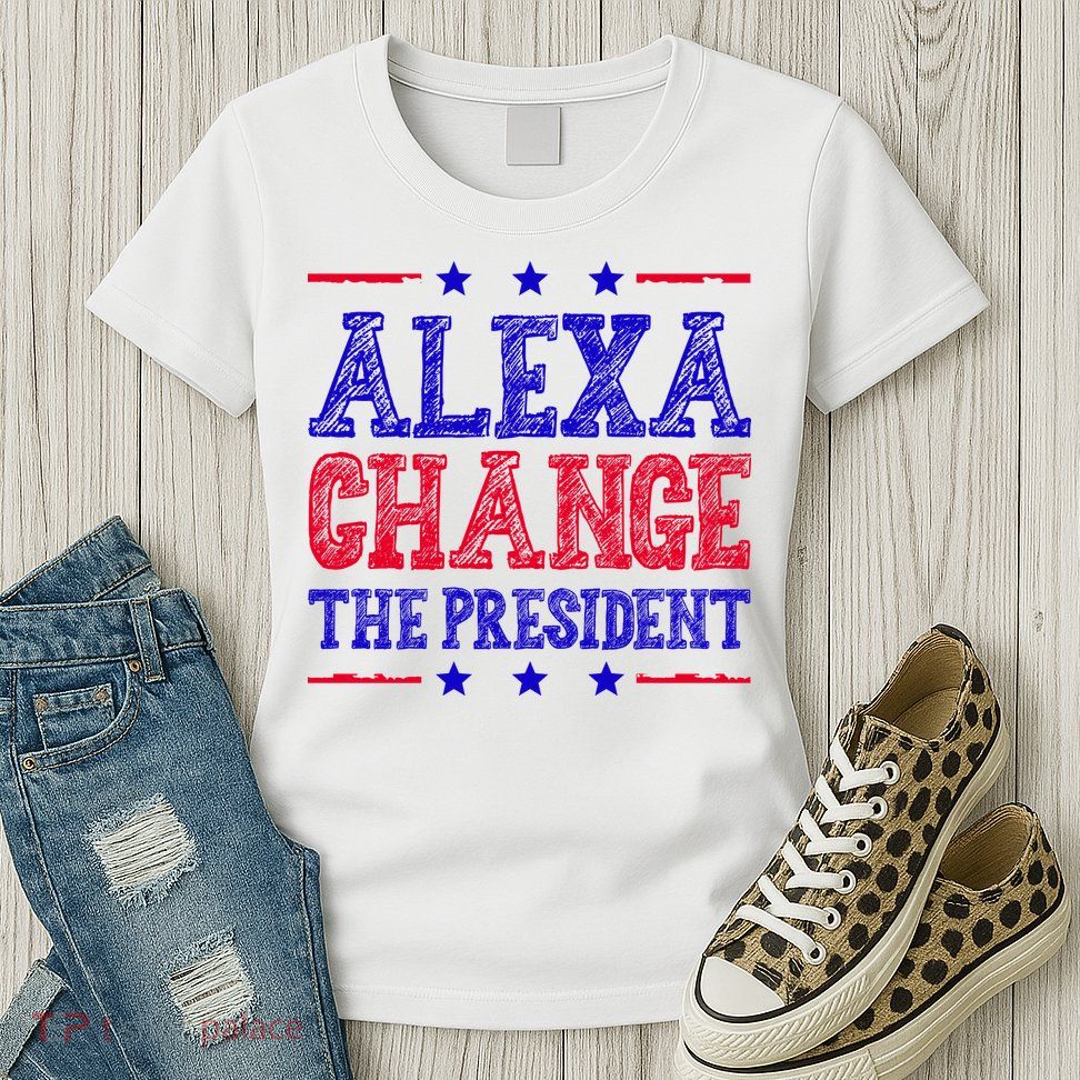 Alexa Change The President Funny Political Women's T-Shirt