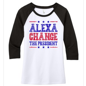 Alexa Change The President Funny Political Women's Tri-Blend 3/4-Sleeve Raglan Shirt