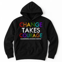 AOC Changes Takes Courage Alexandria Ocasio Cortez Hoodie